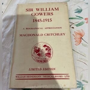 Sir William Gowers A Biographical Appreciation by Macdonald Critchley